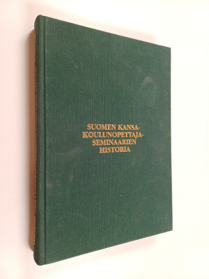 Veli Nurmi : Suomen kansakoulunopettajaseminaarien historia