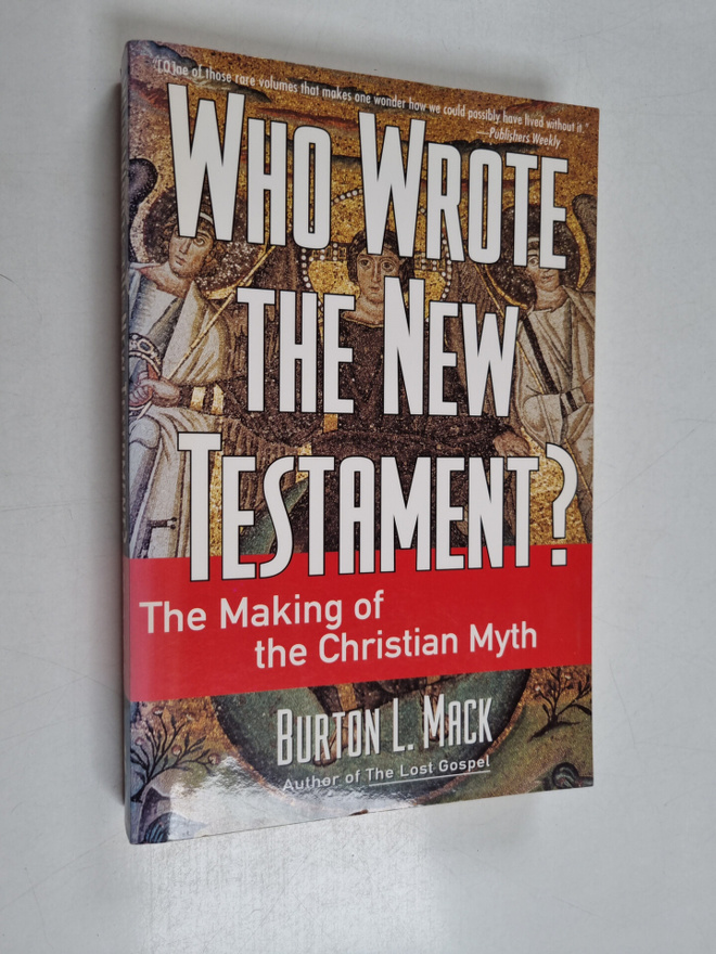 Burton L. Mack : Who wrote the New Testament? : the makin...