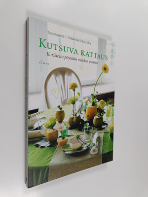 Tone Rörseth : Kutsuva kattaus : koristeita pöytään vuode...