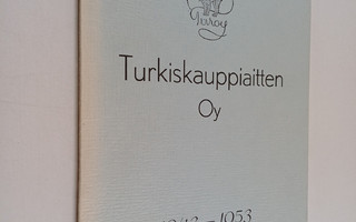 Turkiskauppiaitten oy : 1943-1953 : 10-vuotiskatsaus : to...