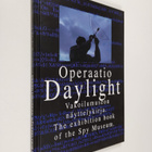 Operaatio Daylight - Vakoilumuseon näyttelykirja - The ex... - pikkukuva 1