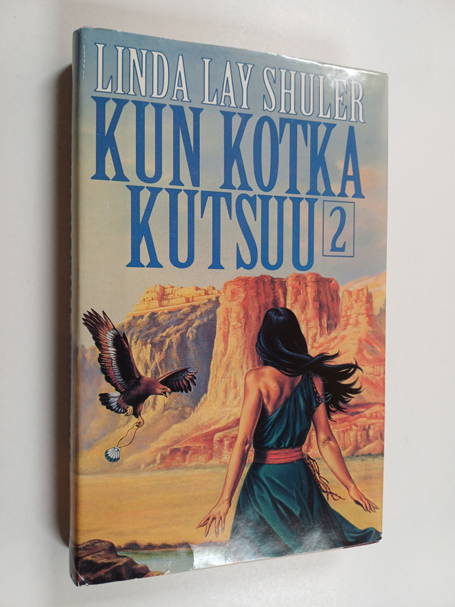 Linda Lay Shuler : Kun kotka kutsuu 2