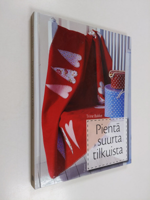 Trine Bakke : Pientä ja suurta tilkuista