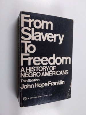 John Hope Franklin : From Slavery to Freedom - A History ...
