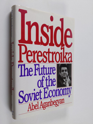Abel Aganbegyan : Inside perestroika : the future of the ...