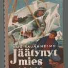 YRJÖ RAUANHEIMO JÄÄTYNYT MIES 1.p 1948 kuvitettu - pikkukuva 1