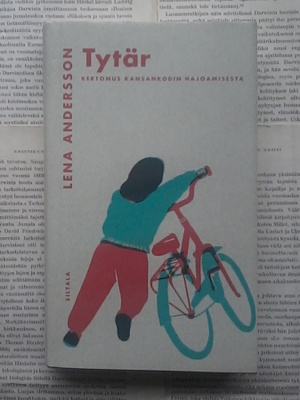Lena Andersson - Tytär: kertomus kansankodin hajoamisesta