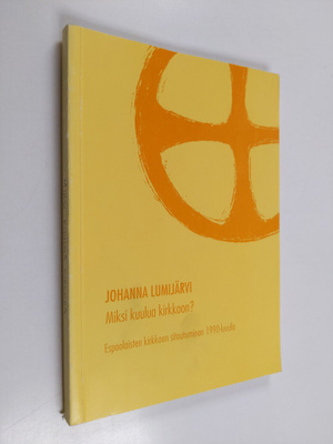 Johanna Lumijärvi : Miksi kuulua kirkkoon : espoolaisten ...