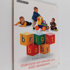 Richard C. Woolfson : Bright baby : understand and simula... - pikkukuva 1