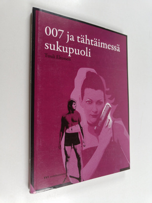 Tuuli Eltonen : 007 ja tähtäimessä sukupuoli