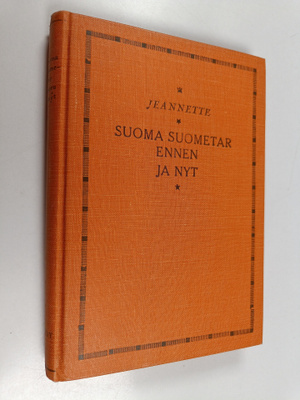 Jeannette : Suoma Suometar ennen ja nyt ynnä muita pakinoita