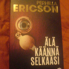 Pernilla Ericson / Älä käännä selkääsi - pikkukuva 1