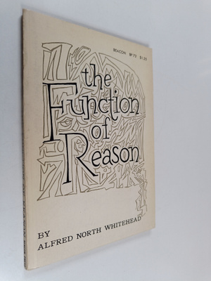 Alfred North Whitehead : The function of reason