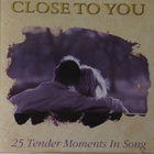 Close to you • 25 Tender Moments in Song CD - pikkukuva 1