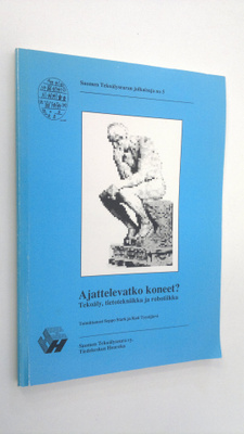 Seppo ym. (toim.) Stark : Ajattelevatko koneet : tekoäly,...