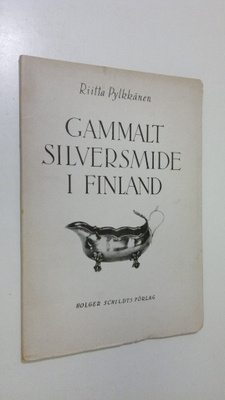 Riitta Pylkkänen : Gammalt silversmide i Finland (lukematon)