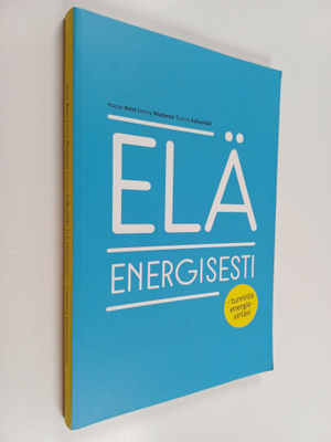 Hasse Kvist : Elä energisesti : tunnista energiavirtasi