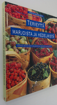 Anita Danielson : Terveyttä marjoista ja hedelmistä : kai...