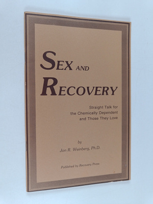 Jon R. Weinberg : Sex and recovery - Straights talk for t...
