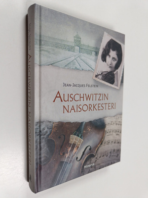 Jean-Jacques Felstein : Auschwitzin naisorkesteri