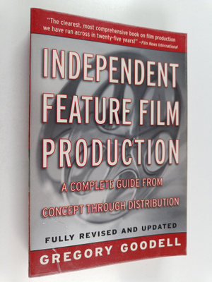 Gregory Goodell : Independent feature film production : a...