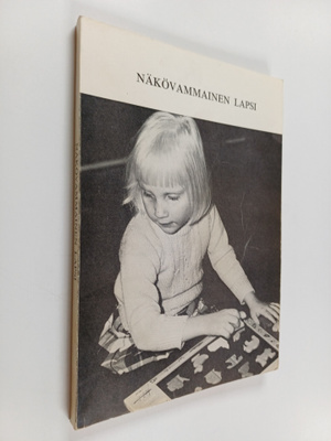 Eero (toim.) Vartio : Näkövammainen lapsi : Tietoa, kokem...