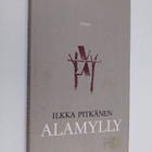 Ilkka Pitkänen : Alamylly : kertomus - pikkukuva 1