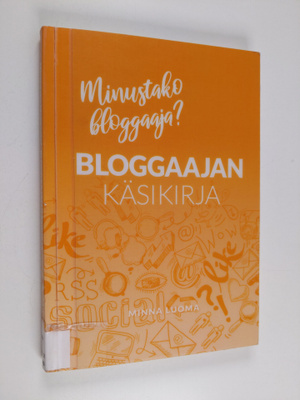 Minna Luoma : Bloggaajan käsikirja