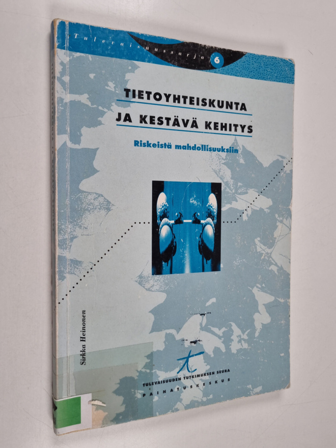Sirkka Heinonen ym. : Tietoyhteiskunta ja kestävä kehitys...