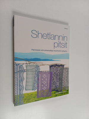 Elizabeth Lovick : Shetlannin pitsit - Perinteisiä silmuk...
