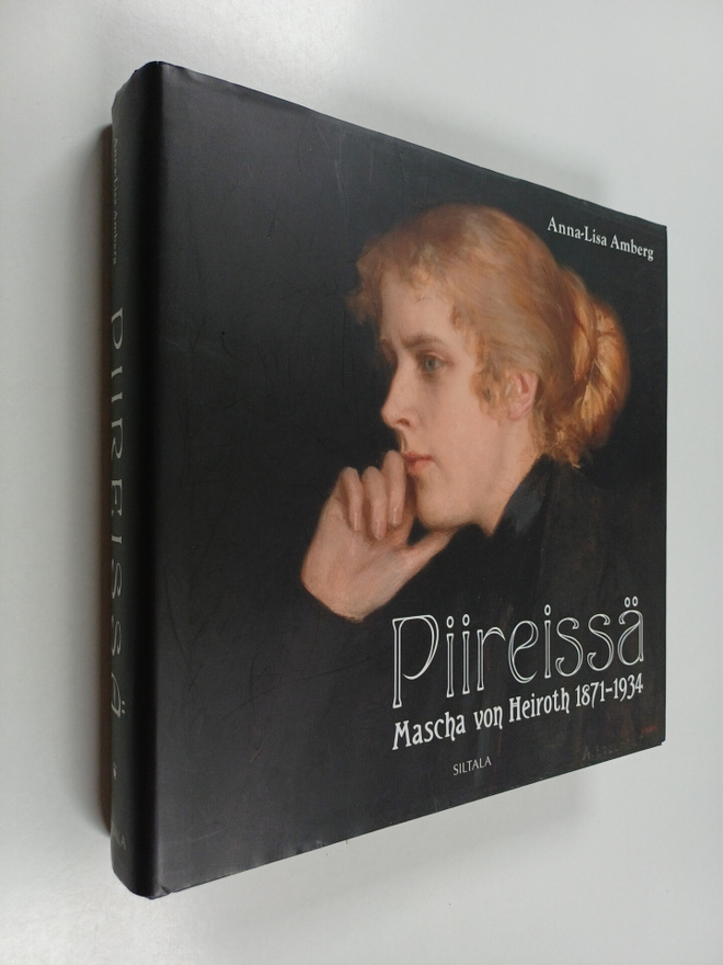 Anna-Lisa Amberg : Piireissä : Mascha von Heiroth 1871-19...