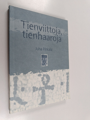 Juha Pihkala : Tienviittoja, tienhaaroja : paimenkirje
