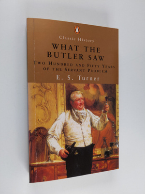 Ernest Sackville Turner : What the Butler Saw - Two Hundr...