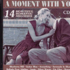 A MOMENT WITH YOU 14 REAUTIFUL ROMANTIC MELODIES - pikkukuva 1