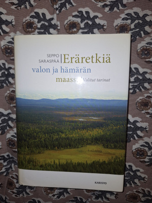 Seppo Saraspää : Eräretkiä valon ja hämärän maassa 1p