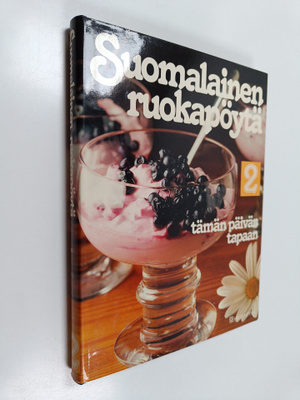 Suomalainen ruokapöytä 2 : tämän päivän tapaan