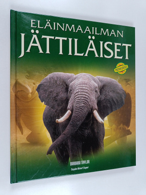 Barbara Taylor : Eläinmaailman jättiläiset