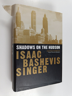 Isaac Bashevis Singer : Shadows on the Hudson