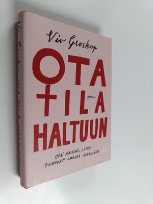 Viv Groskop : Ota tila haltuun opas naisille, jotka puhuv...
