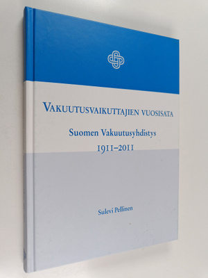 Sulevi Pellinen : Vakuutusvaikuttajien vuosisata : Suomen...