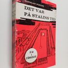 Haralan Popoff : Det var på Stalins tid : tretton år i fä... - pikkukuva 1