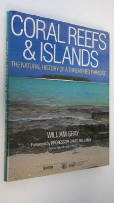 William Gray : Coral Reefs & Islands : Natural history of...