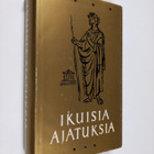Martti (toim.) Haavio : Ikuisia ajatuksia - pikkukuva 1