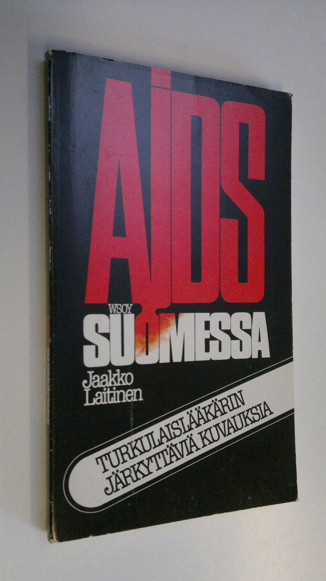 Jaakko Laitinen : AIDS Suomessa : turkulaislääkärin järky...