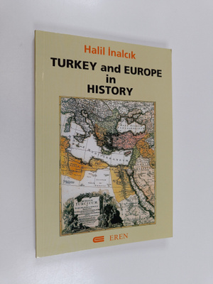 Halil Inalcik : Turkey and Europe in History