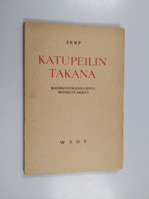 Serp : Katupeilin takana : 3-näytöksinen idylli menneiltä...