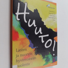 Huuto! - Lasten ja nuorten hyvinvoinnin puolesta - pikkukuva 1