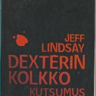 Jeff Lindsay, Dexterin kolkko kutsumus - pikkukuva 1