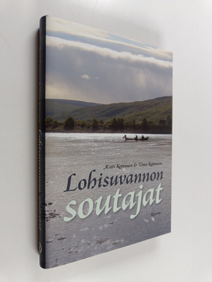 Matti Kettunen : Lohisuvannon soutajat