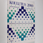 Matti Peltonen : Koulutus 2000 : perustietoja ja suuntavi... - pikkukuva 1